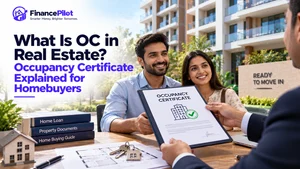 What Is OC in Real Estate? Occupancy Certificate Explained for Homebuyers